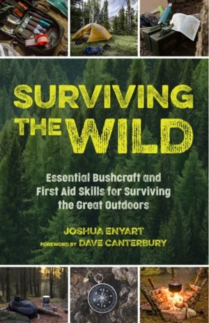 Surviving the Wild - Essential Bushcraft and First Aid Skills for Surviving