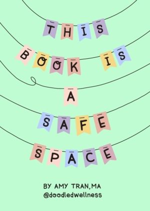 This Book Is a Safe Space - Cute Doodles and Therapy Strategies to Support