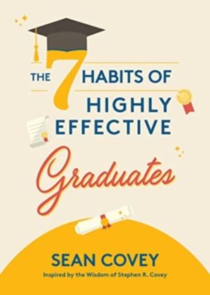 7 Habits of Highly Effective Graduates - Celebrate with this Helpful Gradua