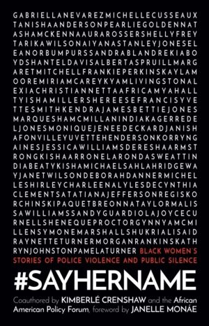 #SayHerName - Black WomenÔÇÖs Stories of State Violence and Public Silence