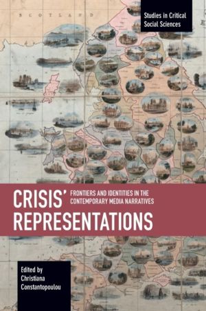 CrisisÔÇÖ Representations - Frontiers and Identities in the Contemporary Me