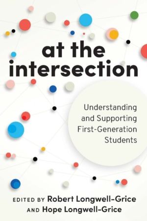 At the Intersection - Understanding and Supporting First-Generation Student
