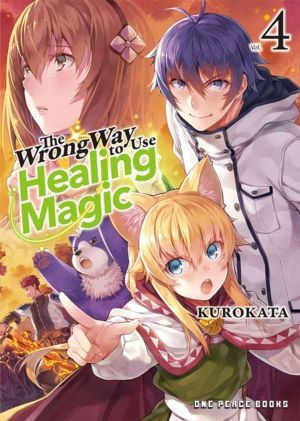 Wrong Way to Use Healing Magic Volume 4 - Light Novel
