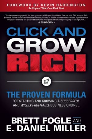Click and Grow Rich - The Proven Formula for Starting and Growing a Success