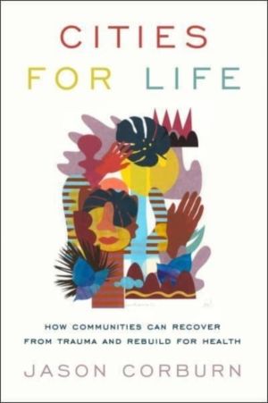 Cities for Life - How Communities Can Recover from Trauma and Rebuild for H