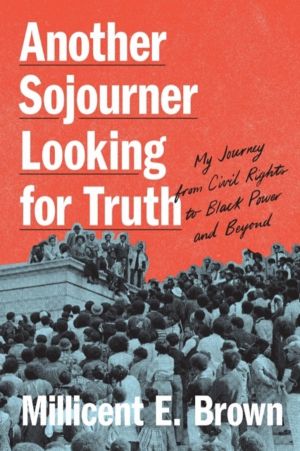 Another Sojourner Looking for Truth - My Journey from Civil Rights to Black