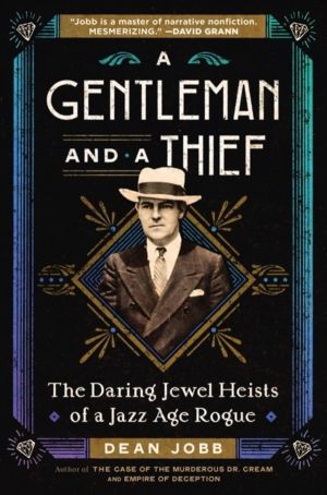 A Gentleman and a Thief - The Daring Jewel Heists of a Jazz Age Rogue