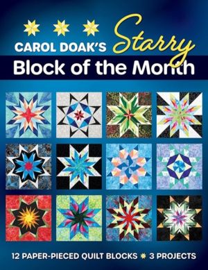Carol Doak's Starry Block of the Month - 12 Paper-Pieced Quilt Blocks, 3 Pr