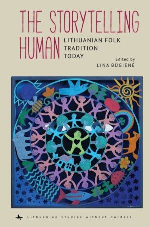 Storytelling Human - Lithuanian Folk Tradition Today