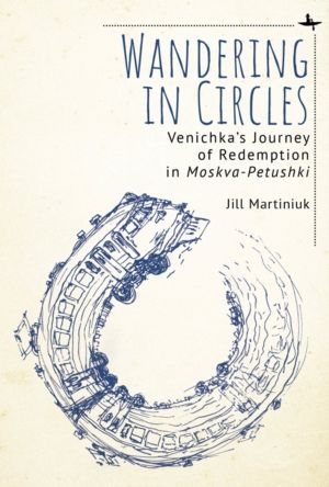 Wandering in Circles - VenichkaÔÇÖs Journey of Redemption in ÔÇ£Moskva-Petu