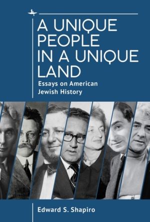 Unique People in a Unique Land - Essays on American Jewish History