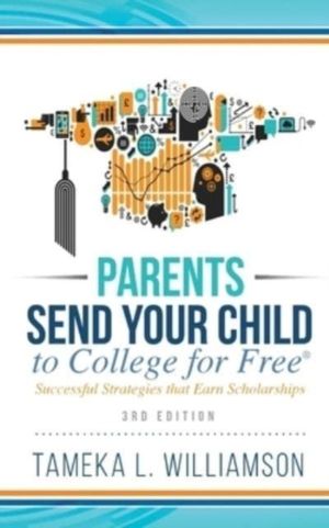 ﻿Parents, Send Your Child to College for FREE - Successful Strategie