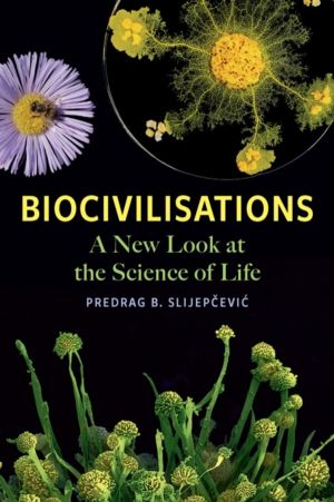 Biocivilisations - A New Look at the Science of Life