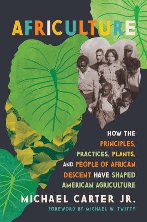 Africulture - How the Principles, Practices, Plants, and People of African