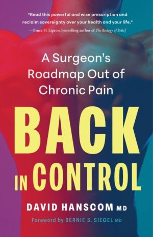 Back In Control 3E - A SurgeonÔÇÖs Roadmap Out of Chronic Pain
