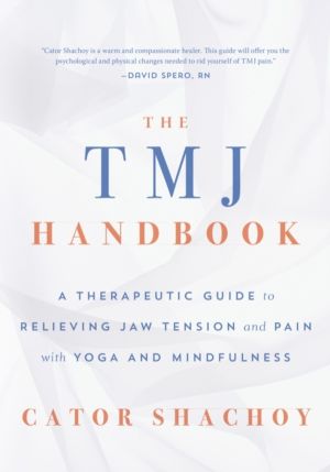 TMJ Handbook - A Therapeutic Guide to Relieving Jaw Tension and Pain with Y