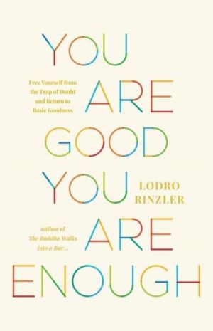 You Are Good, You Are Enough - Free Yourself from the Trap of Doubt and Ret