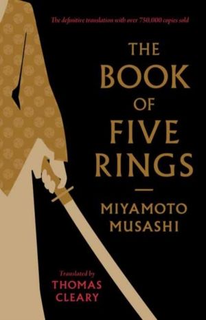 Book of Five Rings - A Classic Text on the Japanese Way of the Sword