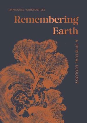 Remembering Earth - A Spiritual Ecology