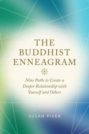 Buddhist Enneagram - Nine Paths to Create a Deeper Relationship with Yourse