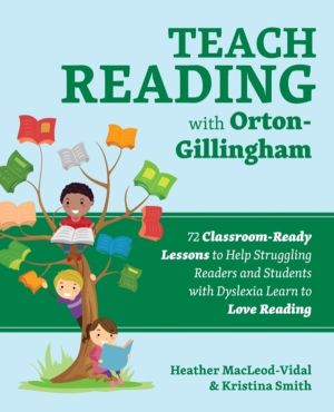 Teach Reading with Orton-Gillingham - 70 Classroom-Ready Lessons to Help St