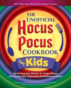 Unofficial Hocus Pocus Cookbook for Kids - 50 Fun and Easy Recipes for Tric