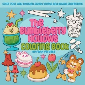 Bumbleberry Hollows Coloring Book - Color Your Way Through Sweet Treats and