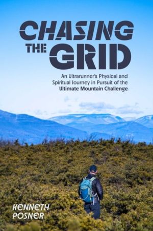 Chasing the Grid - An Ultrarunner's Physical and Spiritual Journey in Pursu