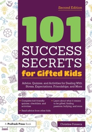 101 Success Secrets for Gifted Kids - Advice, Quizzes, and Activities for D
