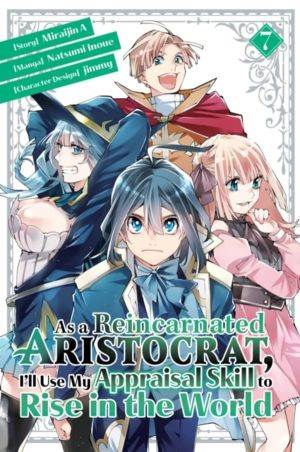 As a Reincarnated Aristocrat, I'll Use My Appraisal Skill to Rise in the Wo