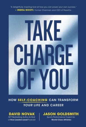 Take Charge of You - How Self Coaching Can Transform Your Life and Career