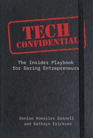 Tech Confidential - The Insider's Playbook for Daring Entrepreneurs