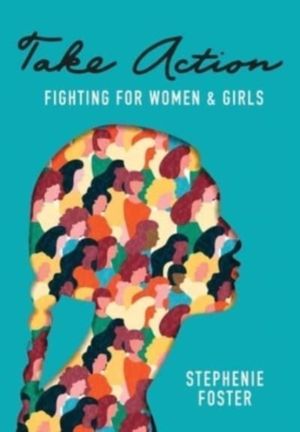 Take Action - Fighting for Women & Girls