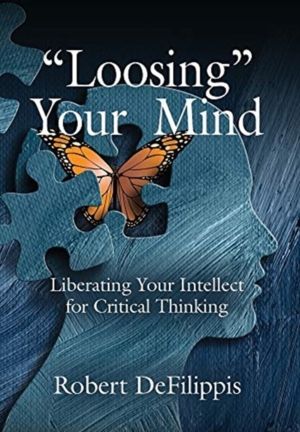 "Loosing" Your Mind - Liberating Your Intellect for Critical Thinking