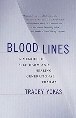 Bloodlines - A Memoir of Harm and Healing