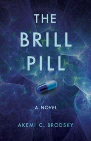 Brill Pill - A Novel