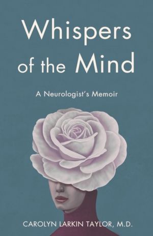 Whispers of the Mind - A Neurologist's Memoir