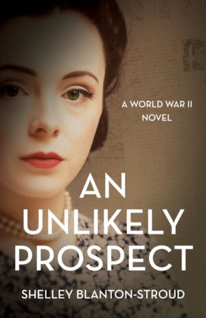 Unlikely Prospect - A World War II Novel