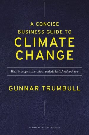Concise Business Guide to Climate Change - What Managers, Executives, and S