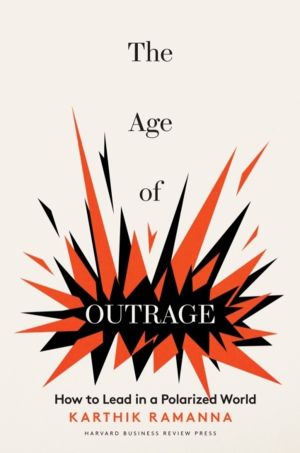 Age of Outrage - How to Lead in a Polarized World