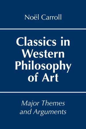 Classics in Western Philosophy of Art - Major Themes and Arguments