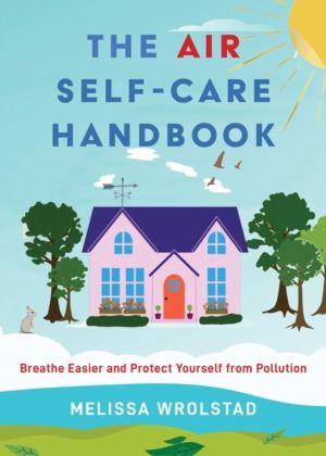 Air Self-Care Handbook - Breathe Easier and Protect Yourself from Pollution