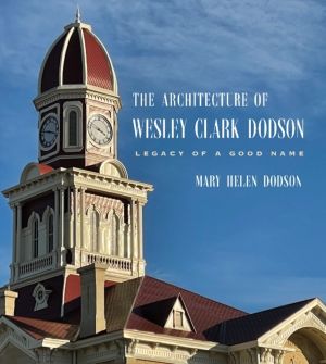 Architecture of Wesley Clark Dodson - Legacy of a Good Name