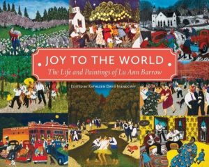 Joy to the World - The Life and Paintings of Lu Ann Barrow