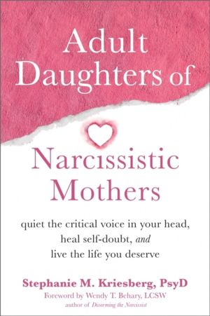 Adult Daughters of Narcissistic Mothers - Quiet the Critical Voice in Your