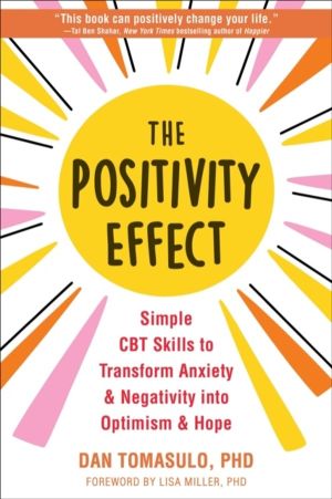 The Positivity Effect - Simple CBT Skills to Transform Anxiety and Negativi