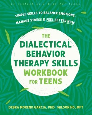 The Dialectical Behavior Therapy Skills Workbook for Teens - Simple Skills