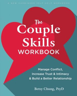 The Couple Skills Workbook - Manage Conflict, Increase Trust and Intimacy,