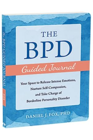 The BPD Guided Journal - Your Space to Release Intense Emotions, Nurture Se