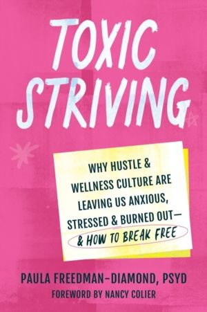 Toxic Striving - Why Hustle and Wellness Culture are Leaving Us Anxious, St